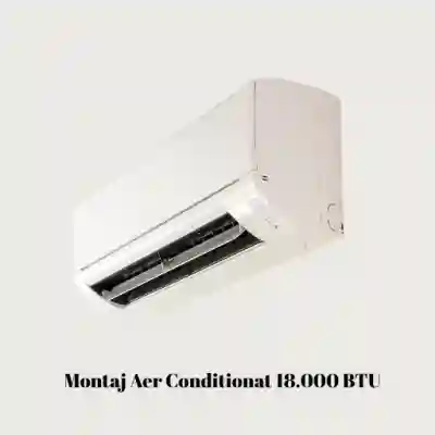 Montaj Aer Conditionat 18.000 BTU — Aer Concept